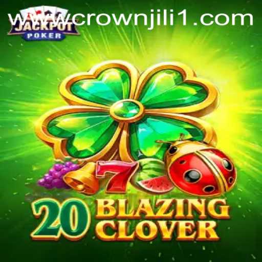 Exploring the Thrills of 20BlazingClover: A New Era in Gaming with Crown Jili1