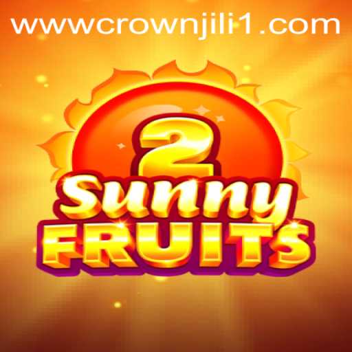Exploring the Vibrant World of SunnyFruits2 and Crown jili1